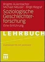 Soziologische Geschlechterforschung: Eine Einfuhrung (Studienskripten Zur Soziologie) (German Edition)