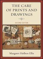 The Care Of Prints And Drawings (American Association For State And Local History)