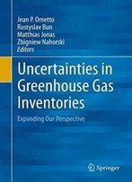 Uncertainties In Greenhouse Gas Inventories: Expanding Our Perspective