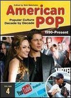 American Pop [4 Volumes]: Popular Culture Decade By Decade