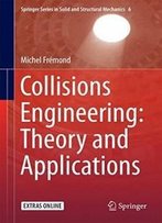 Collisions Engineering: Theory And Applications (Springer Series In Solid And Structural Mechanics)
