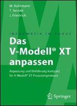Das V-modell Xt Anpassen: Anpassung Und Einfuhrung Kompakt Fur V-modell Xt Prozessingenieure (informatik Im Fokus)