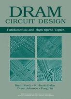 Dram Circuit Design: Fundamental And High-Speed Topics (Ieee Press Series On Microelectronic Systems)