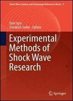 Experimental Methods Of Shock Wave Research (Shock Wave Science And Technology Reference Library)