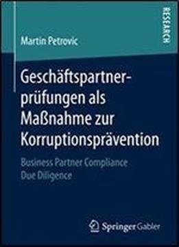 Geschaftspartnerprufungen Als Manahme Zur Korruptionspravention: Business Partner Compliance Due Diligence