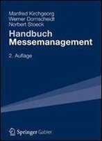 Handbuch Messemanagement: Planung, Durchfuhrung Und Kontrolle Von Messen, Kongressen Und Events