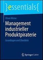 Management Industrieller Produktpiraterie: Grundlagen Und Uberblick (Essentials)