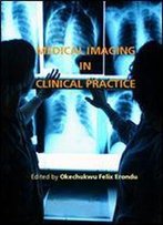 'Medical Imaging In Clinical Practice' Ed. By Okechukwu Felix Erondu