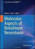 Molecular Aspects Of Botulinum Neurotoxin (Current Topics In Neurotoxicity)