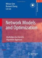 Network Models And Optimization: Multiobjective Genetic Algorithm Approach (Decision Engineering)