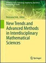 New Trends And Advanced Methods In Interdisciplinary Mathematical Sciences (Steam-H: Science, Technology, Engineering, Agriculture, Mathematics & Health)