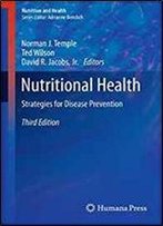 Nutritional Health: Strategies For Disease Prevention (Nutrition And Health) 2nd Edition