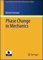 Phase Change In Mechanics (Lecture Notes Of The Unione Matematica Italiana, Vol. 13)