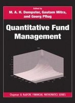 Quantitative Fund Management (Chapman & Hall/Crc Financial Mathematics Series)