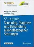 S3-Leitlinie Screening, Diagnose Und Behandlung Alkoholbezogener Storungen