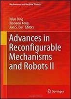 Advances In Reconfigurable Mechanisms And Robots Ii