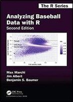 Analyzing Baseball Data With R, Second Edition (Chapman & Hall/Crc The R Series) 2nd Edition