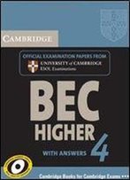 Cambridge Bec 4 Higher Student's Book With Answers: Examination Papers From University Of Cambridge Esol