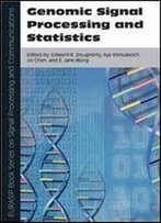 Genomic Signal Processing And Statistics (Eurasip Book Series On Signal Processing And Communications) (Pt. 2)
