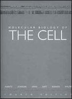 Molecular Biology Of The Cell, Fourth Edition