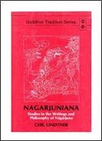 Nagarjuniana: Studies In The Writings And Philosophy Of Nagarjuna (Buddhist Tradtion Series)