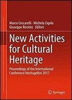 New Activities For Cultural Heritage: Proceedings Of The International Conference Heritagebot 2017