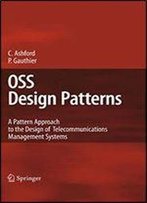 Oss Design Patterns: A Pattern Approach To The Design Of Telecommunications Management System