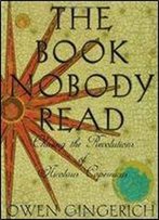 The Book Nobody Read: Chasing The Revolutions Of Nicolaus Copernicus