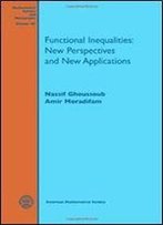 Functional Inequalities: New Perspectives And New Applications