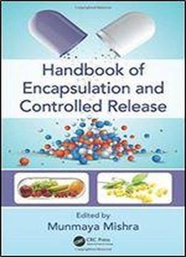 Handbook Of Encapsulation And Controlled Release