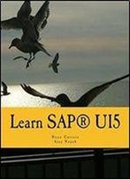Learn Sap Ui5: The New Enterprise Javascript Framework With Examples
