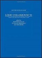 Logic Colloquium '01: Lecture Notes In Logic, 20