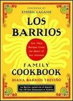 Los Barrios Family Cookbook: Tex-Mex Recipes From The Heart Of San Antonio