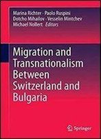 Migration And Transnationalism Between Switzerland And Bulgaria