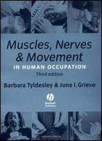 Muscles, Nerves And Movement: In Human Occupation 3rd Edition