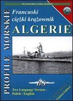 Profile Morskie 52: Francuski Ciezki Krazownik Algerie - The French Heavy Cruiser Algerie [Polish / English]