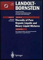 Pure Organometallic And Organononmetallic Liquids, Binary Liquid Mixtures (Landolt-Bornstein: Numerical Data And Functional Relationships In Science And Technology - New Series)
