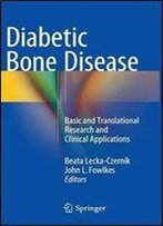 Diabetic Bone Disease: Basic And Translational Research And Clinical Applications
