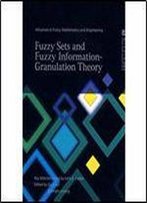 Fuzzy Sets And Fuzzy Information Granulation Theory