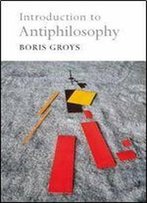 Introduction To Antiphilosophy
