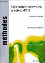 Leonard Gallardo, 'Mouvement Brownien Et Calcul D'Ito : Cours Et Exercices Corriges'