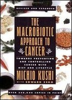 Macrobiotic Approach To Cancer