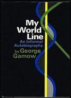 My World Line : An Informal Autobiography