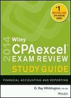 Wiley Cpaexcel Exam Review 2014 Study Guide, Financial Accounting And Reporting, 11th Edition