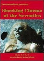 Xavier Mendik - Shocking Cinema Of The Seventies