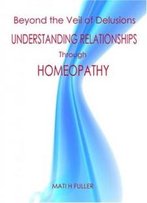 Beyond The Veil Of Delusions: Understanding Relationships Through Homeopathy