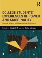 College Students’ Experiences Of Power And Marginality: Sharing Spaces And Negotiating Differences