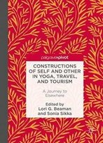 Constructions Of Self And Other In Yoga, Travel, And Tourism: A Journey To Elsewhere