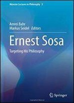 Ernest Sosa: Targeting His Philosophy (Munster Lectures In Philosophy)
