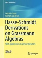 Hasse-Schmidt Derivations On Grassmann Algebras: With Applications To Vertex Operators (Impa Monographs)